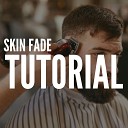 Hair Cut Time - Skin Fade Tutorial