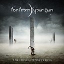 Far From Your Sun - Behind the Wall