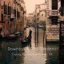 Downtown City Gardens - Any Other Way