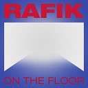 Rafik - On the Floor