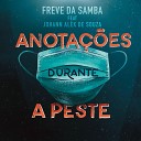Freve da Samba feat Johann Alex de Souza - Anota es Durante a Peste