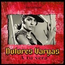 Dolores Vargas - Malague a Remastered