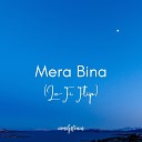 iamdjstrain Sompal Singh - Mera Bina Lo Fi Flip