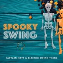 Captain Matt Electro Swing Thing - Spooky Swing Club Mix