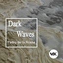 Pedro de la Rossa - Dark Waves