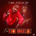 Fruitystar feat Blackka Yut - For The Music Radio Edit