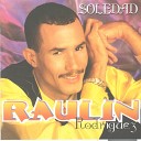 Raulin Rodriguez - El Amor Que Me Pedistes