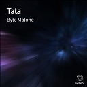 Byte Malone - Tata