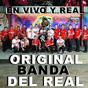 Original Banda Del Real - Flor Hermosa En Vivo