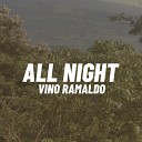 Vino Ramaldo - All Night