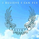 Kaligta - I Believe I Can Fly