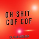 DJ LUH SOUZA - Oh Shit Cof Cof