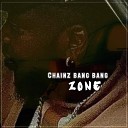 Chainz bang bang - Zone