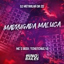 Mc DDSV Mc TchuTchuc o DJ Metralha da ZO - Madrugada Maluca