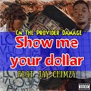 Cm The Provider Damage feat Jay chimzy - Show me your dollar feat Jay chimzy