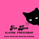 Klassik Frescobar - Face Down Pink Panther Bouyon Riddim