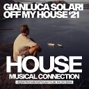 Gianluca Solari - Off My House DJ Kristina Mailana Remix