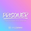 Sing2Piano - Prisoner Originally Performed by Miley Cyrus Dua Lipa Piano Karaoke…