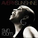 Avery Sunshine - I Do Love You You Ain t Got to Lie