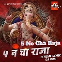 Aditya Ghangale - 5 No Cha Raja Official Remix Dj Nesh