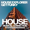 House Explorer - Get Funky Dub Mix