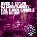 Block Crown DJ Groovemonkey feat Flores… - Dance the Night Radio Edit