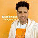 Thiago Ariel - Dist ncia