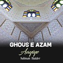 Salman Haider - Ghous e Azam Aayiye