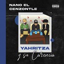 Nano El Cenzontle - Yahritza y Su Carencia