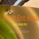 Matt Condon - Give Me Some Honey Choca Mambo Mix