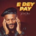 Paul Chisom - E Dey Pay