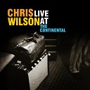 Chris Wilson - Face in the Mirror Live