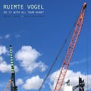 Ruimte Vogel - Do It With All Your Heart