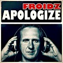 Froids - apologize