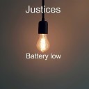 Justices - Battery Low