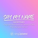 Sing2Piano - Say My Name Shortened Originally Performed by Destiny s Child Piano Karaoke…