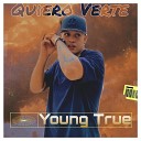 Young True - Quiero Verte