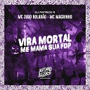 DJ Patrick R MC Zudo Bolad o MC Magrinho - Vira Mortal Me Mama Sua Fdp