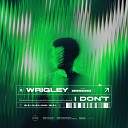 Wrigley - I Don t Extended Mix
