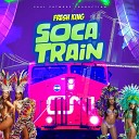 Fresh King feat Paul Patmore - Soca Train
