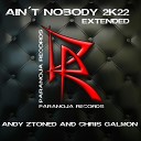 Andy Ztoned Chris Galmon - Ain t Nobody 2K22 Extended
