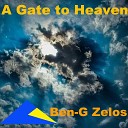 Ben G Zelos - A Gate to Heaven