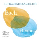 Oliver Kluge Hans Joachim Hespos Johann Sebastian… - Toccata und Fuge D Moll BWV 565