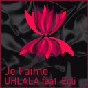 UhLaLa Ecli - Je T Aime