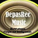 DepasRec - World plague Tragic sad background