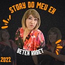 Beteh Kabet - Story do Meu Ex