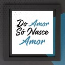 Tum Tum Tum - Do Amor S Nasce Amor