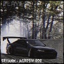 SRXANM - Agresiv 808