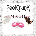 FeelCrunk - М С П