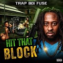 Trap Boi Fuse - Hit That Block